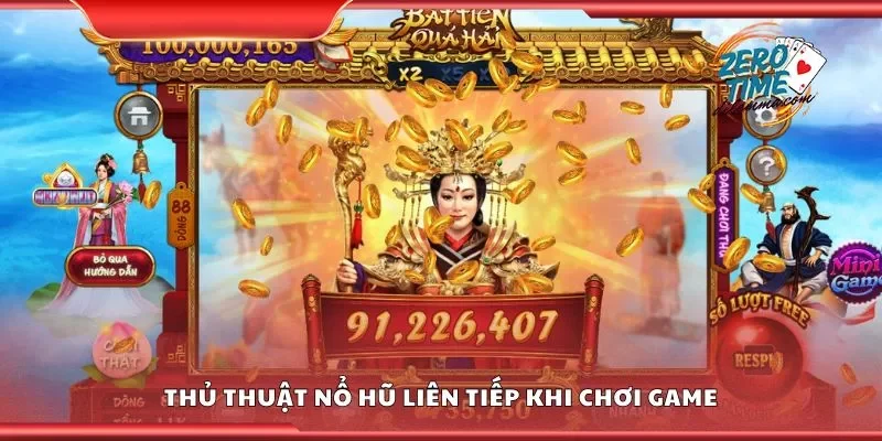 Thủ thuật nổ hũ liên tiếp khi chơi game