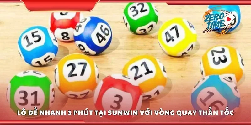 Lô đề nhanh 3 phút tại Sunwin với vòng quay thần tốc