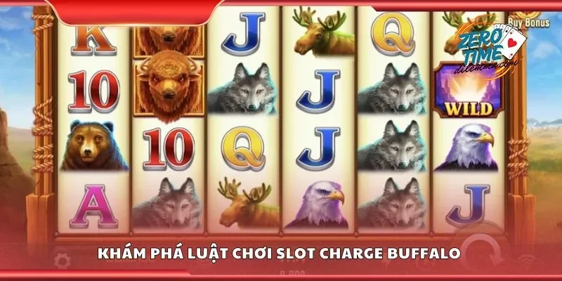 Khám phá luật chơi slot charge buffalo 